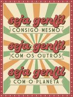 Afiche de amabilidad de estilo retro en portugués brasileño. traducción - sé amable contigo mismo, sé amable con los demás, sé amable con el planeta. vector