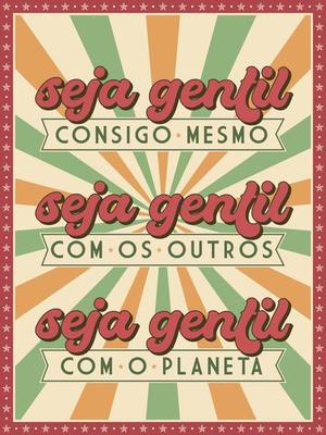 Retro style kindness poster in Brazilian Portuguese. Translation - Be kind to yourself, be kind to others, be kind to the planet.