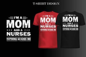 soy mamá y enfermera nada me asusta el diseño de la camiseta. diseño de camiseta de papá vector
