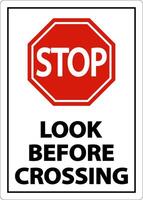 2-Way Stop Look Before Crossing Sign On White Background vector