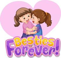 Besties forever typography logo with two girls vector