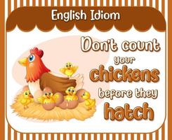 English idiom with don't count your chickens before they hatch vector