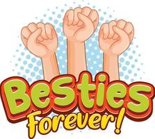 Besties Forever logo with three fists vector
