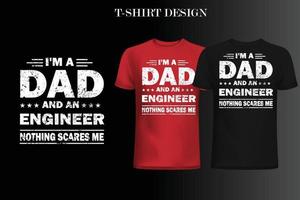 Soy padre e ingeniero. Nada me asusta. Diseño de camisetas. diseño de camiseta de papá vector