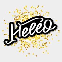 Hello in hand drawn style. Hello world. Lettering design concept. White background. Hand lettering typography. New year party. Hello quote message bubble. Hello symbol. vector