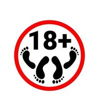 18 plus icon. Prohibition sign for persons under eighteen years of age. Sex Content for adults. Red circle with numbers 18 plus and two pairs of legs. Vector icon isolated on white background.