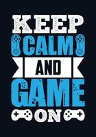 Keep calm and game on vector