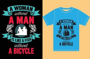 A Woman Without A man is like a Fish without a Bicycle vector