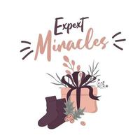 Expect miracles. Winter lettering quotes. Hand written vector printable for posters, postcards, prints. Cozy phrase for winter or autumn time. Modern calligraphy.