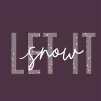 Let it snow. Winter lettering quotes. Hand written vector printable for posters, postcards, prints. Cozy phrase for winter or autumn time. Modern calligraphy.