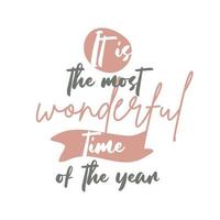 It's the most wonderful time of the year. Winter lettering quotes. Hand written vector printable for posters, postcards, prints. Cozy phrase for winter or autumn time. Modern calligraphy.