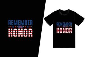 Remember and Honor t-shirt design. Memorial day t-shirt design vector. For t-shirt print and other uses. vector