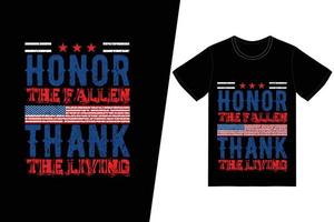 Honor The Fallen Thank The Living t-shirt design. Memorial day t-shirt design vector. For t-shirt print and other uses. vector