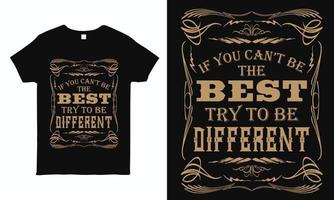 si no puedes no ser el mejor intenta ser diferente. diseño vintage de tipografía de cita motivacional e inspiradora para camiseta, pegatina, taza, bolso, estampado de almohada. vector