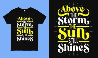 por encima de la tormenta el sol todavía brilla. diseño inspirador y motivador de camisetas con citas de esperanza durante la pandemia. fiel dicho diseño de camisa vintage para hombre, mujer y niños vector