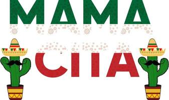 Cinco De Mayo MAMA Cita T-shirt It can be used on T-Shirt, Sweater, Jumper, Hoodie, Mug, Sticker, Pillow, Bags, Greeting Cards, Badge, Or Poster vector