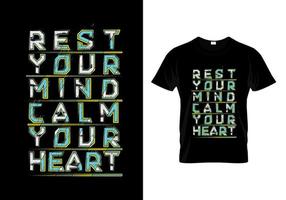 Rest Your Mind Calm Your Heart Typography T Shirt Design Vector