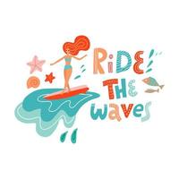 Ride the wave lettering quote. Cute Surfing girl on the surf board catching waves in the ocean. Young Woman with surfboard on the beach wearing bikini vector illustration cartoon clipart