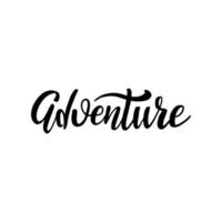 Adventure black and white card. Ink brush illustration. Hand drawn lettering. Isolated on white background. Perfect design element. Vector art.