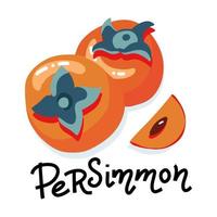 Set with whole persimmons and slice and hand drawn lettering text. Flat vector illustration