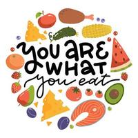 You are what you eat - lettering quote print. The healthy food round concept design for print and web projects. Flat vector illustration.