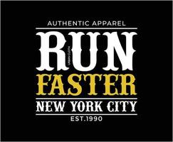 Run Faster Typography Vector T-shirt Graphics for print