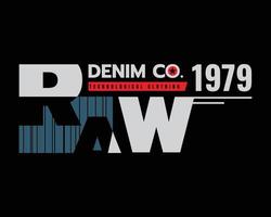 Raw and Denim typography vector illustration, perfect for the design of t-shirts, shirts, hoodies, etc