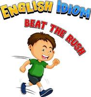 English idiom with picture description for beat the rush vector