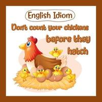 English idiom with don't count your chickens before they hatch vector