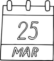 calendario dibujado a mano en estilo garabato. 25 de marzo. día internacional de recuerdo de las víctimas de la esclavitud y la trata transatlántica de esclavos, solidaridad con los funcionarios detenidos y desaparecidos, fecha. vector