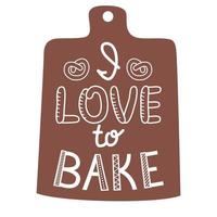 I Love to Bake quote lettering. Vector illustration isolated on white background. Typographic design for logo, poster, banner, home design, decoration for bakery