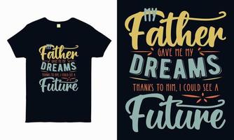 Quote lettering design about father. Gift for father. typography design for sticker, t-shirt, mug, bag, pillow. Special fathers day greeting vector art.