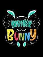 Brother bunny Happy Easter Day Typography lettering T-shirt Design vector