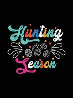 Hunting season Happy Easter Day Typography lettering T-shirt Design vector