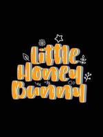 Little honey bunny Happy Easter Day Typography lettering T-shirt Design vector