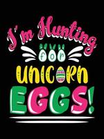 estoy buscando huevos de unicornio feliz día de pascua tipografía letras diseño de camiseta vector