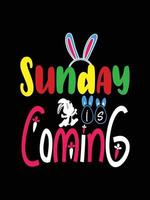 sunday is coming Happy Easter Day Typography lettering T-shirt Design vector