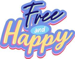 Free and Happy typography logo vector