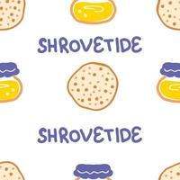 Hand drawn Shrovetide seamless pattern with pancakes and text. vector