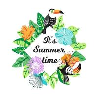 It's summer time. Typographical background layout with summer tropical flower, birds, leaves. Perfect for web, card, poster, cover, invitation, flyer. vector