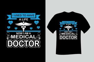 yo solía tener una vida ahora soy un doctor en medicina t shirt vector