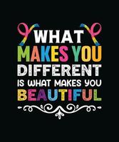 What makes you different is what makes you bautiful vector