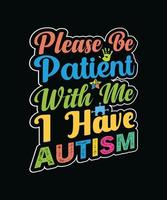 Please be patient with me, I have autism vector