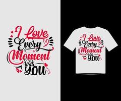 Te amo cada momento contigo. diseño para camiseta, tazas, bolso y vaina del día de san valentín vector