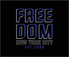 Freedom Typography T-shirt Design for print vector