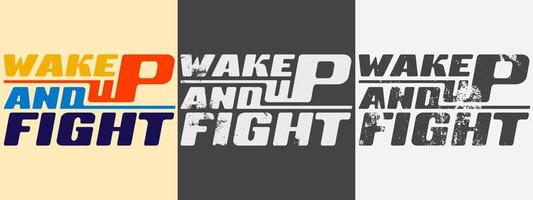 Wake Up and Fight t-shirt, design for tee print, applique, fashion slogan, badge, label clothing, jeans, and casual wear. Vector illustration.