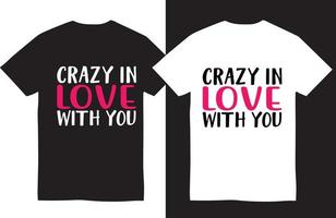 Valentine day t-shirt design. crazy in love with you vector