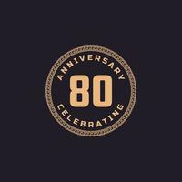 Vintage Retro 80 Year Anniversary Celebration with Circle Border Pattern Emblem. Happy Anniversary Greeting Celebrates Event Isolated on Black Background vector