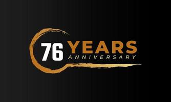 76 Year Anniversary Celebration with Circle Brush in Golden Color. Happy Anniversary Greeting Celebrates Event Isolated on Black Background vector