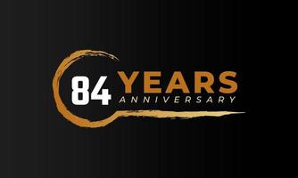 84 Anniversary Celebration with Circle Brush in Golden Color. Happy Anniversary Greeting Celebrates Event Isolated on Black Background vector